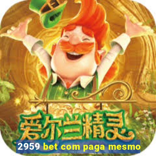 2959 bet com paga mesmo